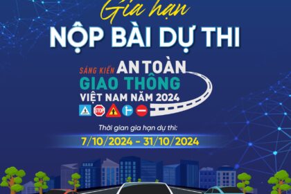 Gia hạn nhận bài thi Sáng kiến An toàn giao thông Việt Nam 2024